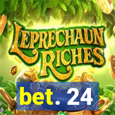 bet. 24